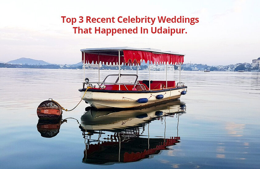 3 Popular Celebrity Wedding in Udaipur