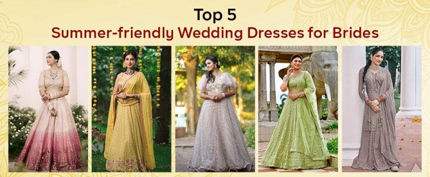 Top 5 Summer-friendly Wedding Dresses for Brides